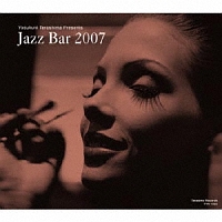 寺島靖国プレゼンツ　ＪＡＺＺ　ＢＡＲ　２００７