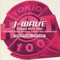 Ｊ－ＷＡＶＥ　ＴＯＫＩＯ　ＨＯＴ　１００～Ｔｈｅ　１０ｔｈ　Ａｎｎｉｖｅｒｓａｒｙ　Ｓｕｐｅｒ　Ｈｉｔｓ　Ｓｅｌｅｃｔ