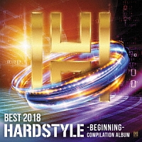 ＢＥＳＴ　ＯＦ　ＨＡＲＤＳＴＹＬＥ　２０１８－ｂｅｇｉｎｎｉｎｇ－