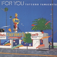 FOR YOU(紙ジャケット仕様)/山下達郎 - レンタルCD｜TSUTAYA レンタル