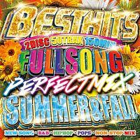 ＢＥＳＴ　ＨＩＴＳ　ＦＵＬＬＳＯＮＧ　ＰＥＲＦＥＣＴ　ＭＩＸ－ＳＵＭＭＥＲ＆ＦＡＬＬ－