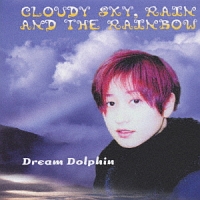 空に虹をかけて~CLOUDY SKY RAINBOW