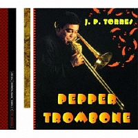 ＰＥＰＰＥＲ　ＴＲＯＭＢＯＮＥ