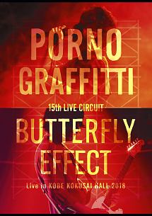15th　ライヴサーキット　“BUTTERFLY　EFFECT”　Live　in　KOBE　KOKUSAI　HALL　2018