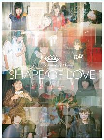 BiSH　Documentary　Movie　“SHAPE　OF　LOVE”