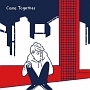 Come　Together　feat．　iri　（Video　Edit）／Come　Together　feat．　iri　（Kai　Takahashi　Remix）
