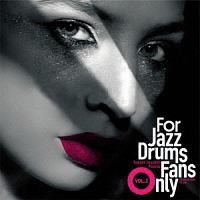 Ｆｏｒ　Ｊａｚｚ　Ｄｒｕｍｓ　Ｆａｎｓ　Ｏｎｌｙ　Ｖｏｌ．２