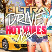 ＵＬＴＲＡ　ＤＲＩＶＥ　－ＨＯＴ　ＶＩＢＥＳ　ＭＩＸ－　ｍｉｘｅｄ　ｂｙ　ＤＪ　ＫＡＺ