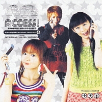 Ａｃｃｅｓｓ．Ｐｒｏｄｕｃｅｄ　ｂｙ「ＲＡＤＩＯアニメロミックス」