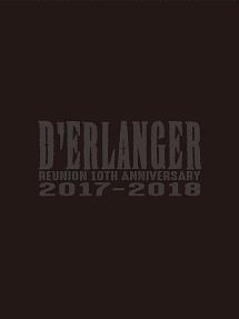 D’ERLANGER　REUNION　10TH　ANNIVERSARY　LIVE　2017－2018