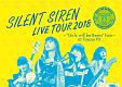 天下一品　presents　SILENT　SIREN　LIVE　TOUR　2018　〜“Girls　will　be　Bears”　TOUR〜　＠豊洲PIT