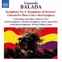 バラダ:交響曲第6番/3つのチェロと管弦楽のための協奏曲/鋼鉄交響曲