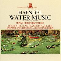 ヘンデル：水上の音楽、王宮の花火の音楽