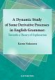 A　Dynamic　Study　of　Some　Derivative　Processes　in　English　Grammar