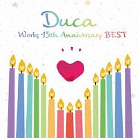 Ｄｕｃａ　Ｗｏｒｋｓ　１５ｔｈ　ａｎｎｉｖｅｒｓａｒｙ　ＢＥＳＴ