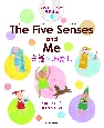 The　Five　Senses　and　Me　五感とわたし　スマイル・ラーニング英語絵本1