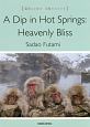 A　Dip　in　Hot　Springs：Heavenly　Bliss