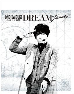 小野大輔　LIVE　TOUR　2018「DREAM　Journey」