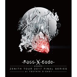 PassCode　ZENITH　TOUR　2017　FINAL　SERIES　at　TSUTAYA　O－EAST