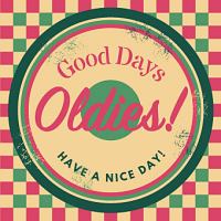 ＧＯＯＤ　ＤＡＹＳ　ＯＬＤＩＥＳ！－ＨＡＶＥ　Ａ　ＮＩＣＥ　ＤＡＹ！－