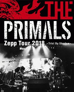 THE　PRIMALS　Zepp　Tour　2018　－　Trial　By　Shadow
