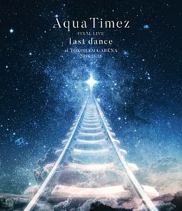Aqua　Timez　FINAL　LIVE　「last　dance」
