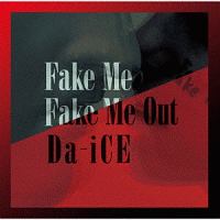 ＦＡＫＥ　ＭＥ　ＦＡＫＥ　ＭＥ　ＯＵＴ（通常盤）