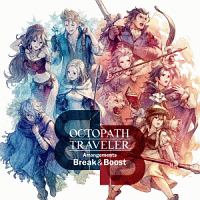 ＯＣＴＯＰＡＴＨ　ＴＲＡＶＥＬＥＲ　Ａｒｒａｎｇｅｍｅｎｔｓ　－Ｂｒｅａｋ＆Ｂｏｏｓｔ－