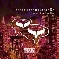 Ｂｅｓｔ　ｏｆ　ＢｒｅｄＮＢｕｔｔｅｒ　０２　ｃｏｍｐｉｌｅｄ　ｂｙ　Ｔｒａｐ　Ｃｉｔｙ