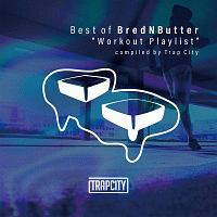 Ｂｅｓｔ　ｏｆ　ＢｒｅｄＮＢｕｔｔｅｒ　“Ｗｏｒｋｏｕｔ　Ｐｌａｙｌｉｓｔ”　ｃｏｍｐｉｌｅｄ　ｂｙ　Ｔｒａｐ　Ｃｉｔｙ