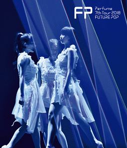 Ｐｅｒｆｕｍｅ　７ｔｈ　Ｔｏｕｒ　２０１８　「ＦＵＴＵＲＥ　ＰＯＰ」（通常盤）