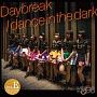 Daybreak／dance　in　the　dark（E）