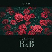 ＃ＭＯＯＤ　－　Ｔｈｅ　Ｓｗｅｅｔｅｓｔ　Ｒ＆Ｂ　Ｃｏｌｌｅｃｔｉｏｎ　２