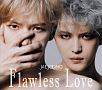 Flawless　Love（A）（BD付）