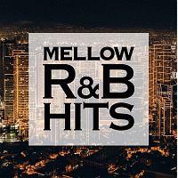 ＭＥＬＬＯＷ　Ｒ＆Ｂ　ＨＩＴＳ－聴き飽きない美メロＢＧＭ－