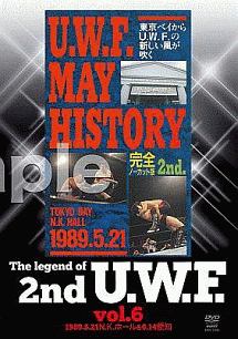 Ｔｈｅ　Ｌｅｇｅｎｄ　ｏｆ　２ｎｄ　Ｕ．Ｗ．Ｆ．　ｖｏｌ．６　１９９０．５．２１Ｎ．Ｋ．ホール＆６．１４愛知