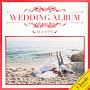 WEDDING　ALBUM　－HAPPY－