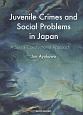 Juvenile　Crimes　and　Social　Problems　in　Japan