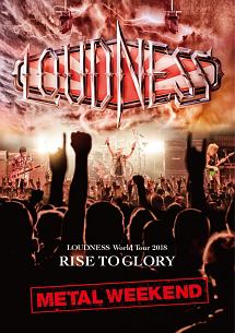 LOUDNESS　World　Tour　2018　RISE　TO　GLORY　METAL　WEEKEND