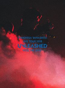 TOMOHISA　YAMASHITA　LIVE　TOUR　2018　UNLEASHED　－　FEEL　THE　LOVE　－