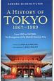 A　HISTORY　OF　TOKYO：1867－1989（P）SEIDENSTICKER，　EDWARD