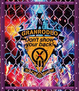 GRANRODEO　LIVE　2018　G13　ROCK☆SHOW　“Don’t　show　your　back！”