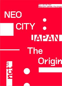 NCT　127　1st　Tour　‘NEO　CITY　：　JAPAN　－　The　Origin’