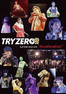 TRYZERO　2ndワンマン〜Acceleration〜
