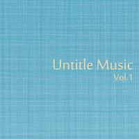 Ｕｎｔｉｔｌｅ　Ｍｕｓｉｃ　Ｖｏｌ，１