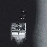 ｌａｎｄ＆ｑｕｉｅｔ