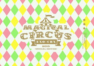 EXO－CBX　“MAGICAL　CIRCUS”　2019　－Special　Edition－