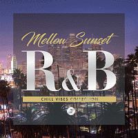 Ｍｅｌｌｏｗ　Ｓｕｎｓｅｔ　Ｒ＆Ｂ　ＣＨＩＬＬ　ＶＩＢＥＳ　ＣＯＬＬＥＣＴＩＯＮ　３