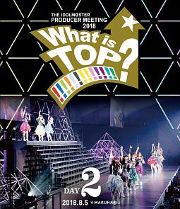 THE　IDOLM＠STER　PRODUCER　MEETING　2018　What　is　TOP！！！！！！！！！！！！！？　EVENT　Blu－ray　DAY2