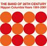 THE　BAND　OF　20TH　CENTURY　：　NIPPON　COLUMBIA　YEARS　1991－2001